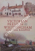 Victorian Preston and the Whittingham Hospital Railway by HINDLE, David